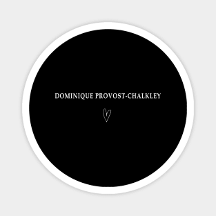 Dominique Provost-Chalkley Magnet